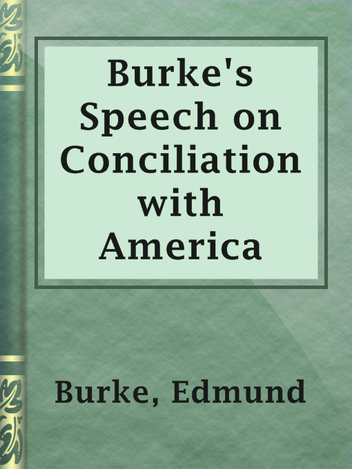 Title details for Burke's Speech on Conciliation with America by Edmund Burke - Available